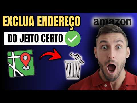 COMO EXCLUIR ENDEREÇO NA AMAZON