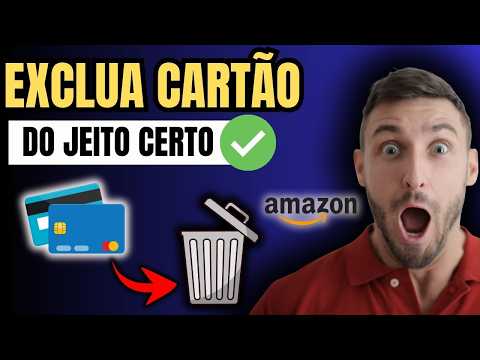 COMO EXCLUIR CARTÃO DA AMAZON