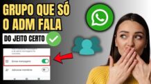 COMO CRIAR UM GRUPO NO WHATSAPP QUE SÓ O ADMINISTRADOR PODE POSTAR