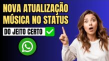 COMO COLOCAR MÚSICA NO STATUS DO WHATSAPP – NOVA ATUALIZAÇÃO