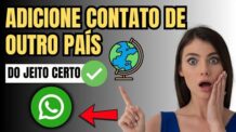 Como Adicionar Contatos No Whatsapp de Outro Pais