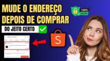 Como Mudar o Endereço de Entrega da Shopee Depois da Compra