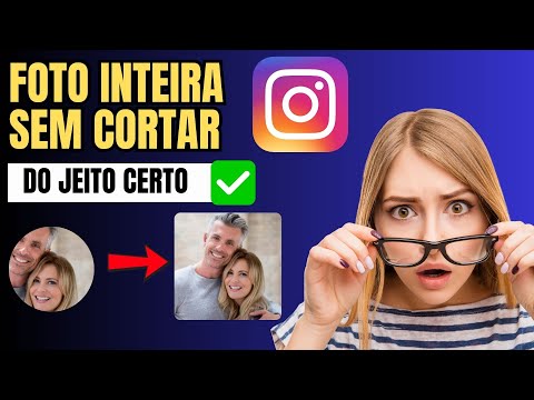 Como Colocar Foto Inteira no Instagram Sem Cortar
