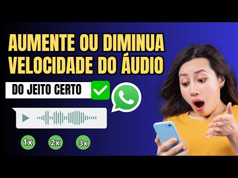 Como Diminuir ou Aumentar a Velocidade do Áudio no Whatsapp