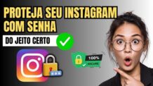 Como Colocar Senha no Instagram Para Ninguém Entrar