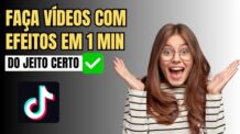 Como Fazer Vídeos com Efeitos no Tiktok