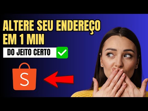 Como Mudar o Endereço de Entrega da Shopee
