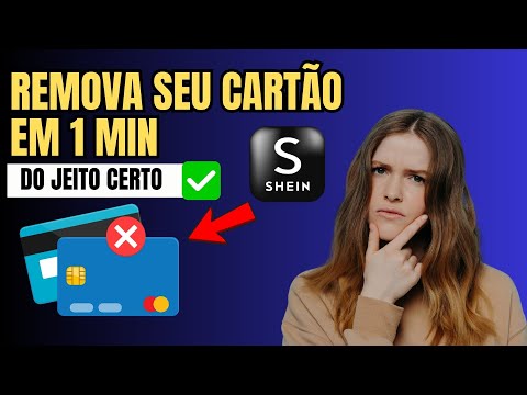 Como Remover o Cartao de Credito da Shein