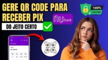 Como Receber Pix com QR CODE Nubank – Veja Como Gerar QR CODE pix Nubank