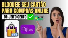 Como Bloquear Cartão Nubank Para Compras online- Aprenda como bloquear cartão nubank