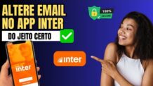 Como Mudar Email Banco Inter- Passo a Passo rápido