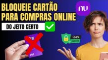 Como Bloquear Cartão Nubank para compras online- Rápido e fácil