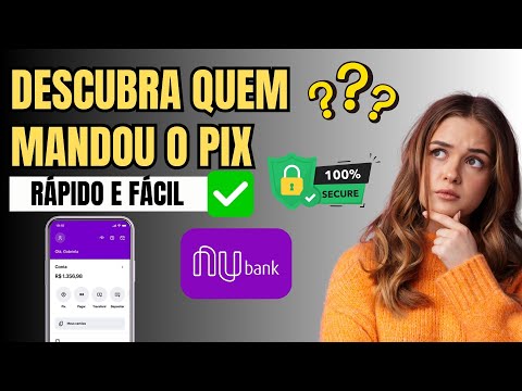 Como Identificar quem enviou Pix Nubank – [Passo a Passo]
